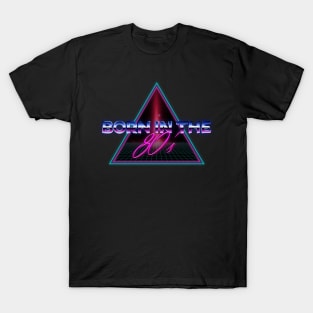 Born in the 80's T-Shirt